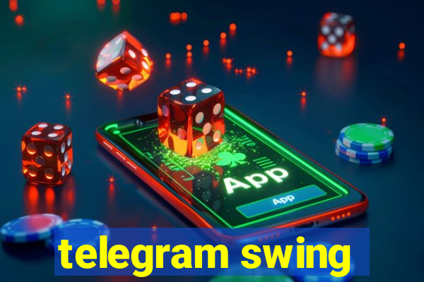 telegram swing